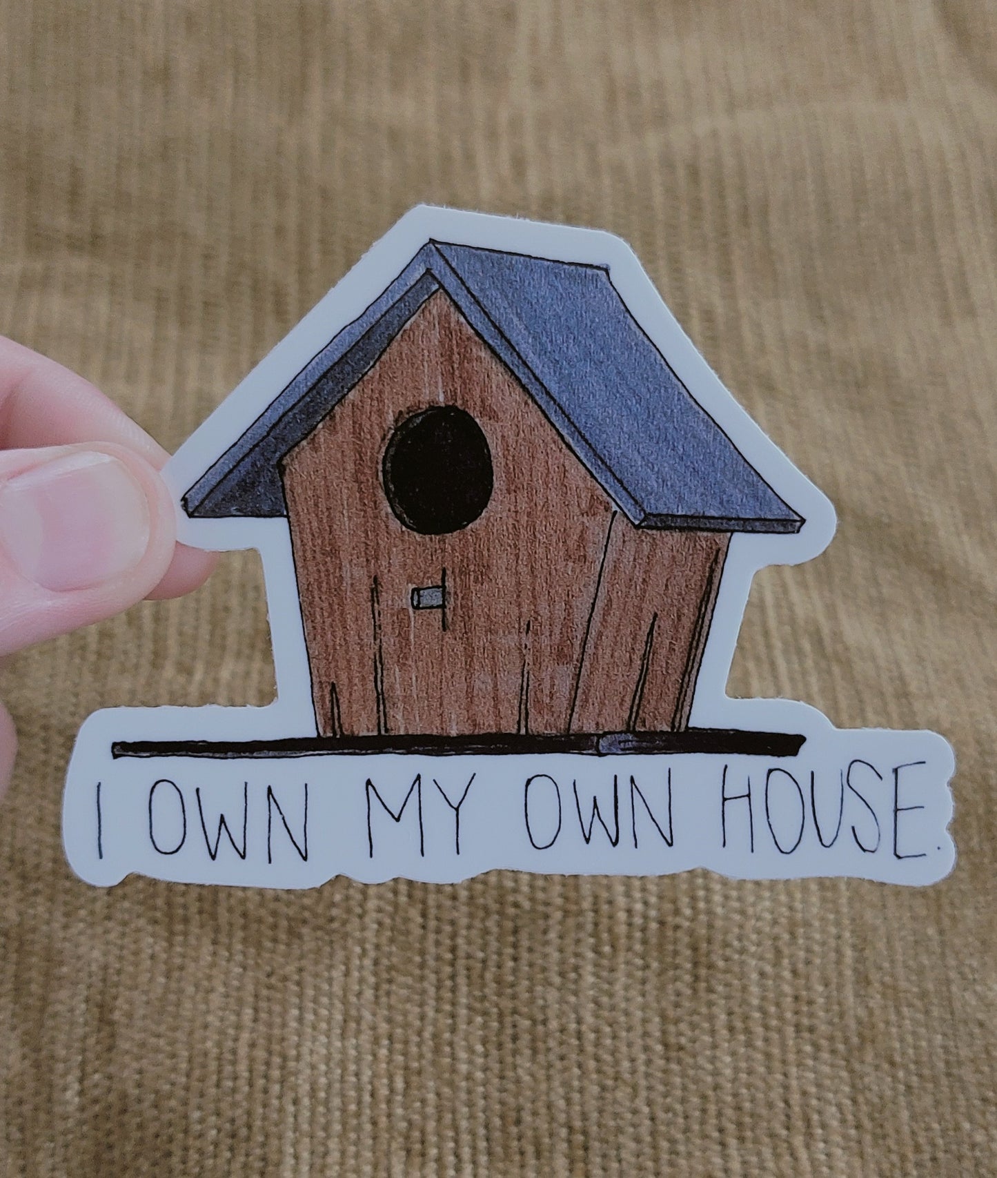 I Own My Own House Vinyl Sticker