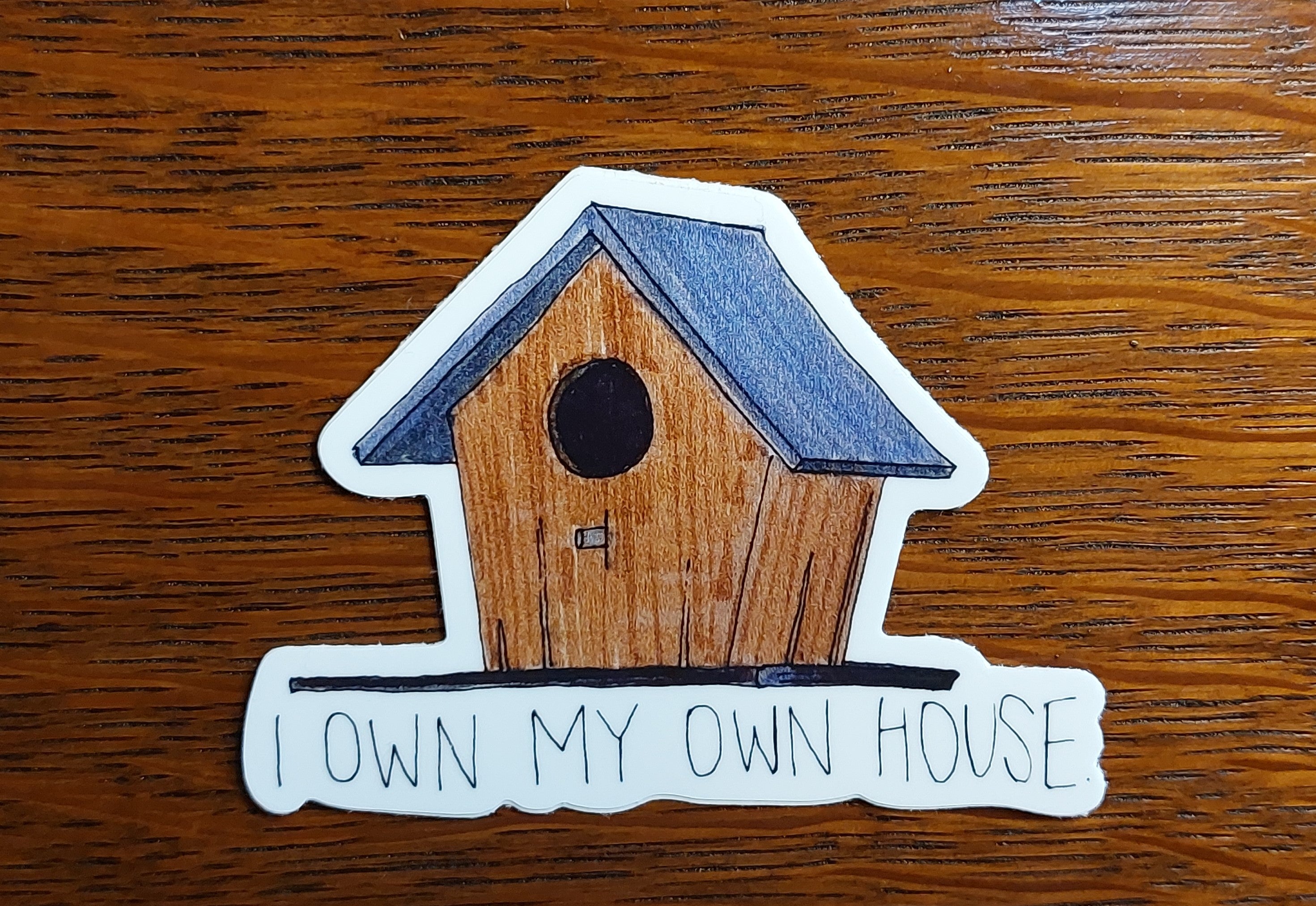 Own Me Sticker I Own My Own House Vinyl Sticker – MersmannCraft