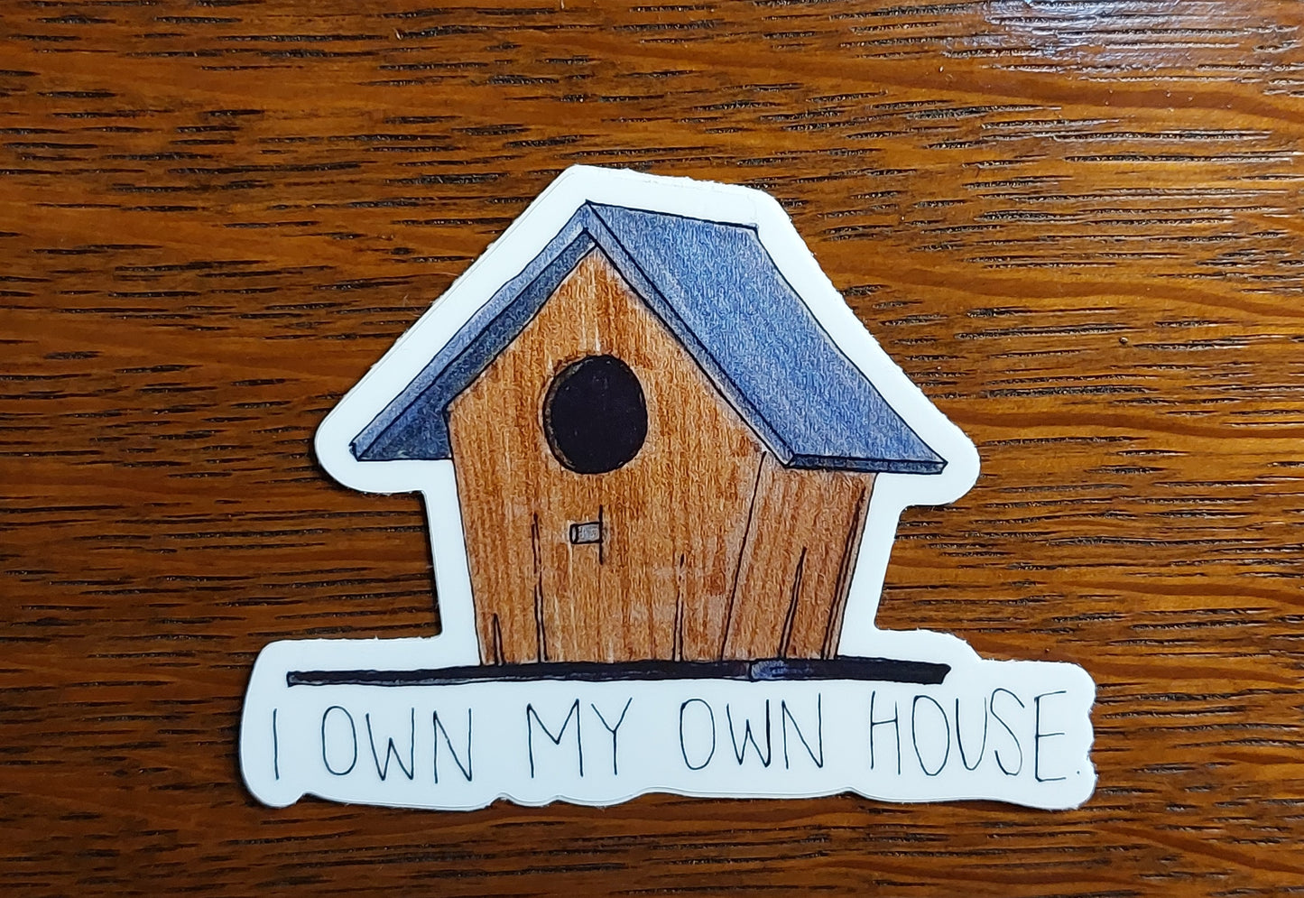 I Own My Own House Vinyl Sticker