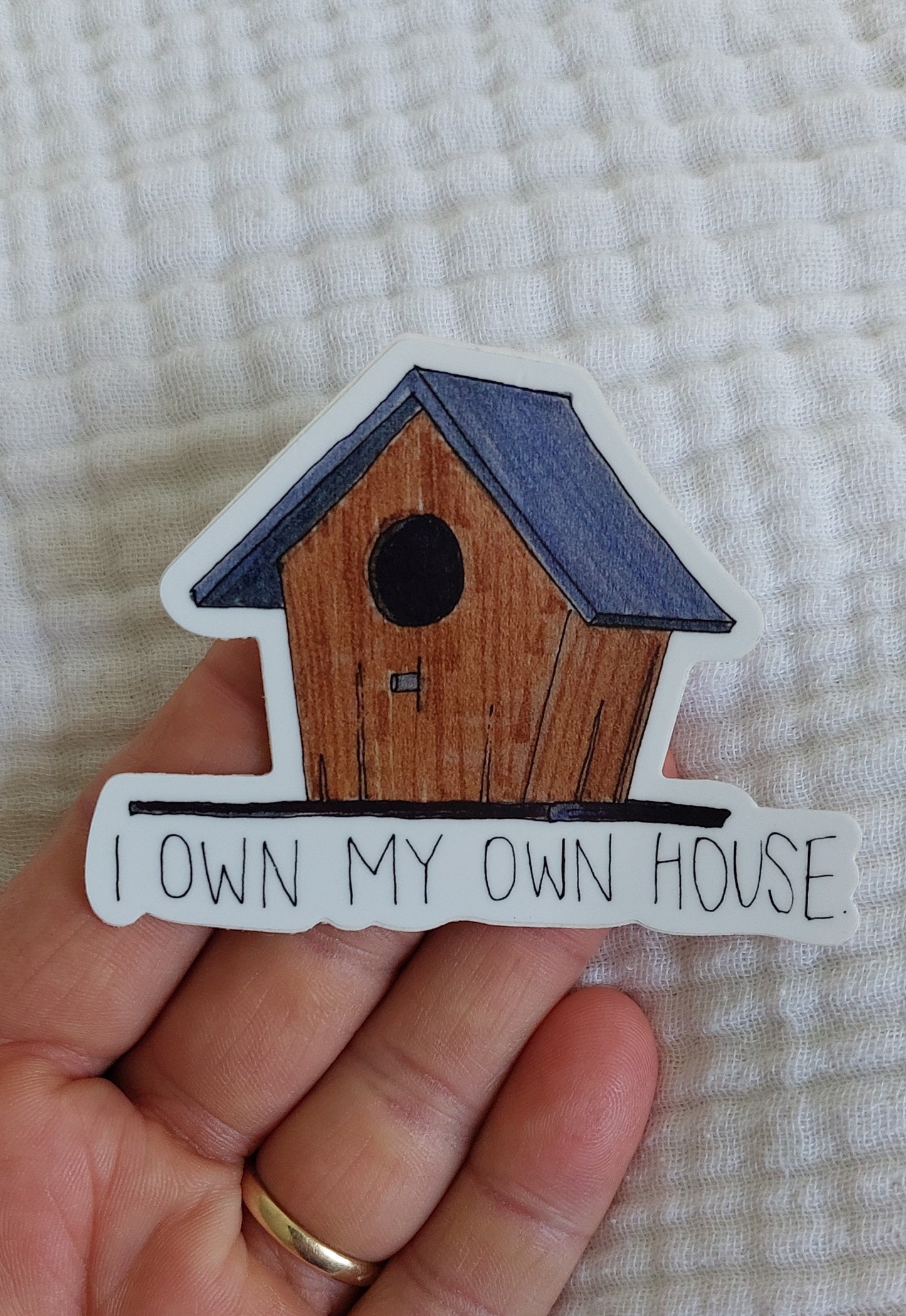 I Own My Own House Vinyl Sticker