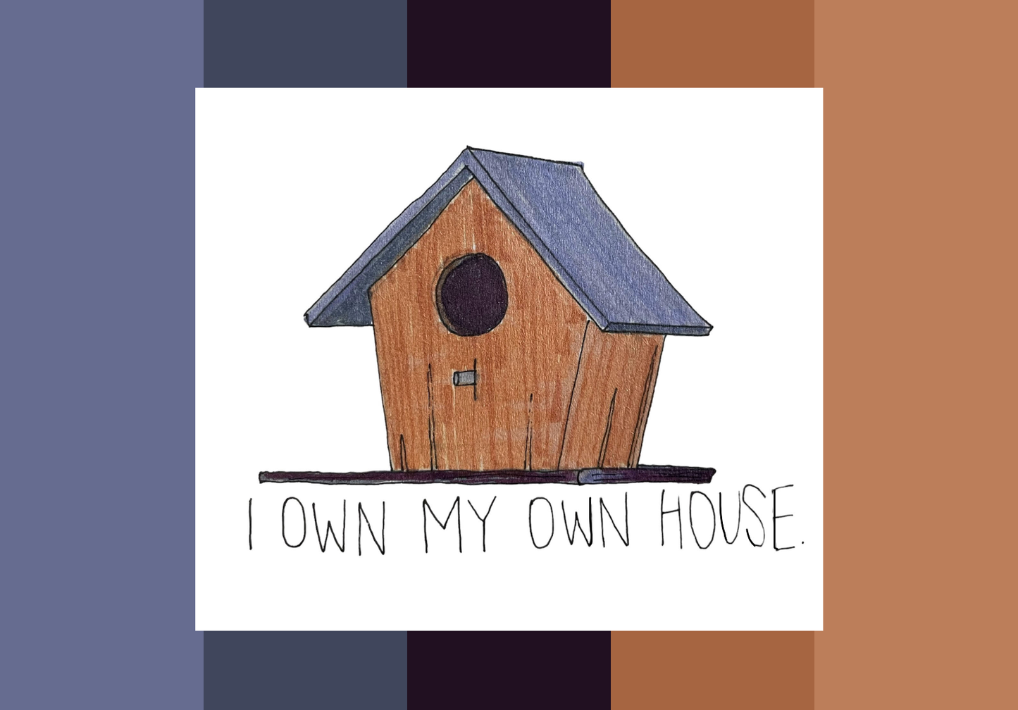 I Own My Own House Vinyl Sticker