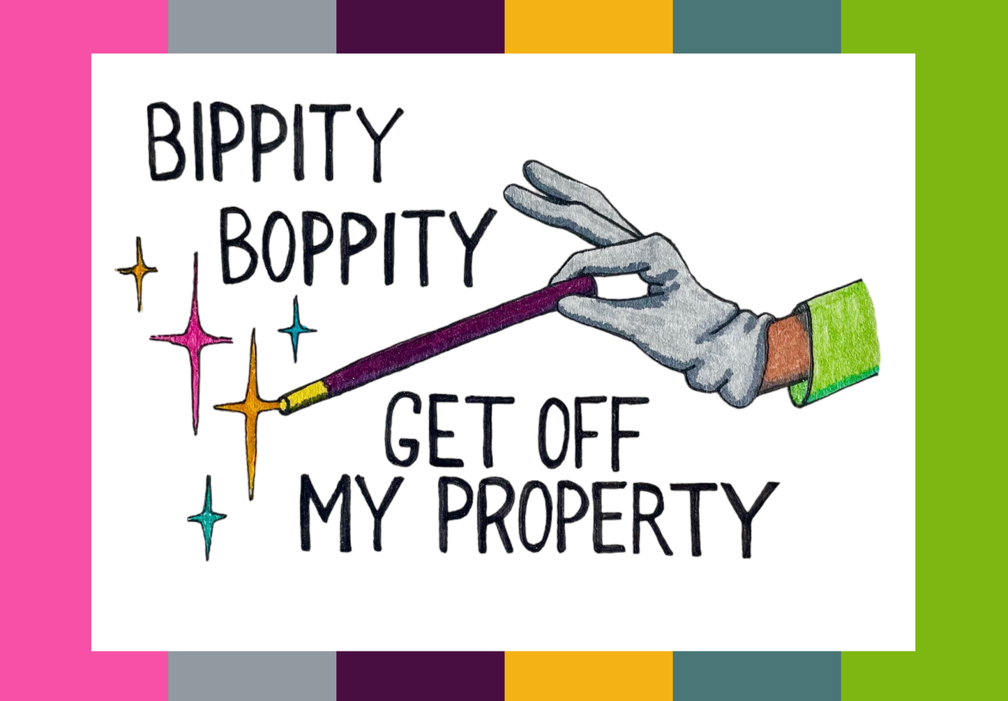 Bippity Boppity Get Off My Property Vinyl Sticker